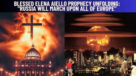 Blessed Elena Aiello Prophecy Unfolding Russia Will March Upon All Of