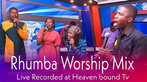 Live Rumba Worship Mix At Heaven Bound Tv Youtube