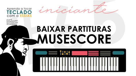 2018 10 27 Aula De Teclado Como Baixar Partitura Para Musescore Essias