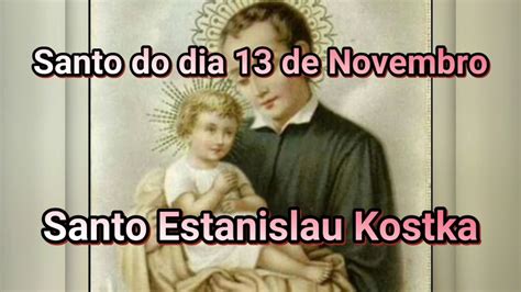 Santo Do Dia De Novembro Santo Estanislau Kostka Youtube