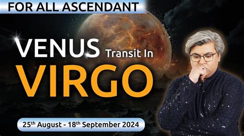 For All Ascendants Venus Transit In Virgo 25th August 18th