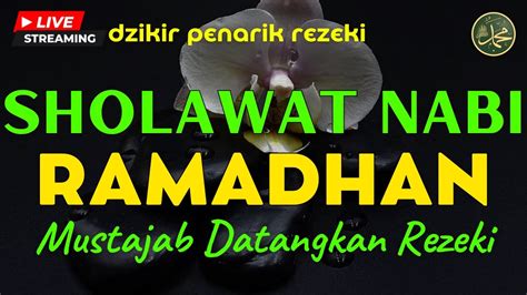 Mustajab Datangkan Rezeki Dengan Cepat Sholawat Nabi Bulan Radmahan