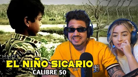 ReacciÓn Con Sara A Calibre 50 El Niño Sicario Youtube