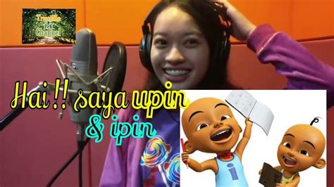 Suara Pelakon Bagi Watak Comel Si Upin Ipin Youtube