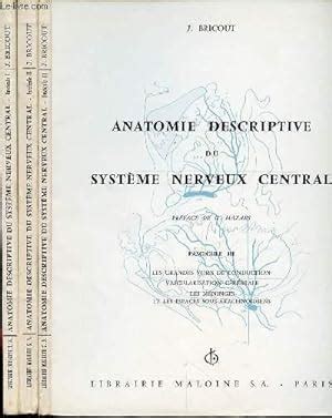 Anatomie Descriptive Du Systeme Nerveux Central En Fascicules