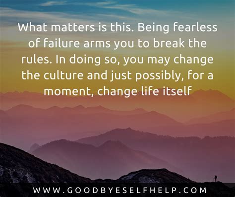 33 Quotes About Being Fearless Goodbye Self Help