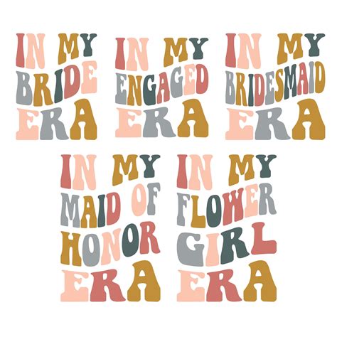 In My Bride Era Svg Png In My Bridesmaid Era Svg In My Maid Of Honor