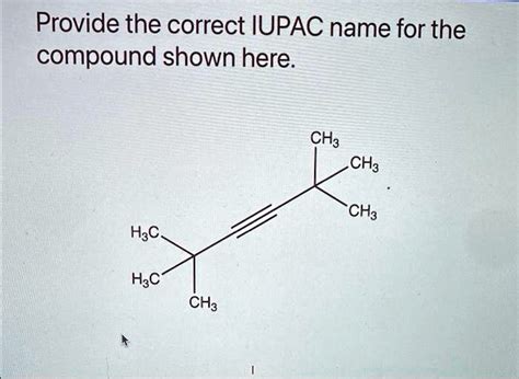 SOLVED Pls Help Provide The Correct IUPAC Name For The Compound Shown