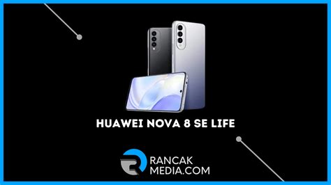 Huawei Nova Se Life Ketahui Spesifikasi Dan Harga