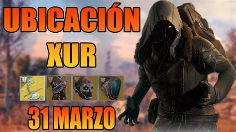 Donde Est Xur Hoy Ubicaci N Xur Marzo Temporada Xur Destiny