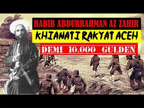 Habib Abdurrahman Az Zahir Menjual Rakyat Aceh Gulden Acakudut