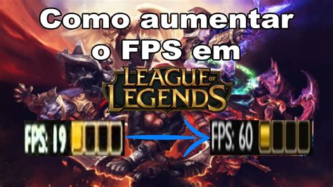 Como Aumentar Seu FPS Em League Of Legends YouTube