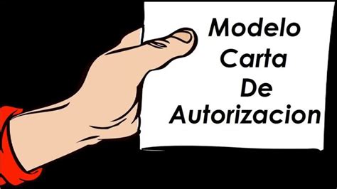 Todo Lo Que Necesitas Saber Sobre La Carta De Autorizaci N Para