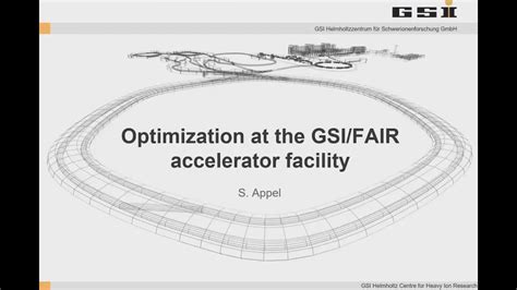 Optimization At The Gsi Fair Accelerator Facility Sabrina Appel Youtube