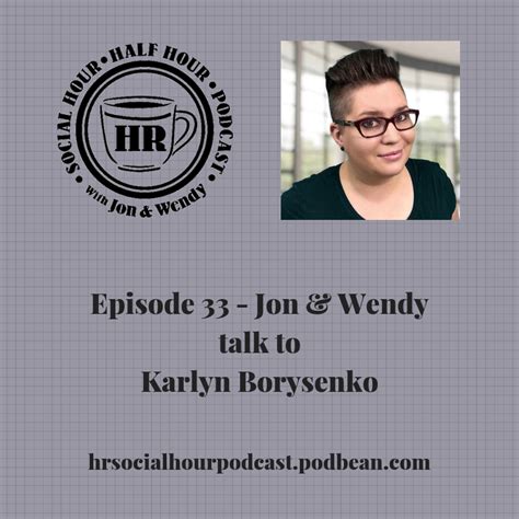 Episode 33 - Jon & Wendy talk to Karlyn Borysenko