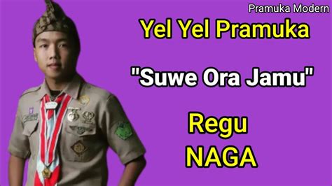 Yel Yel Pramuka Regu Naga Lagu Suwe Ora Jamu Youtube