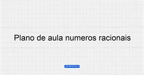 Plano de aula números racionais para professores