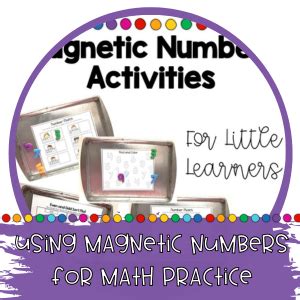 Using Magnetic Numbers For Math Practice - Kindergarten Chaos