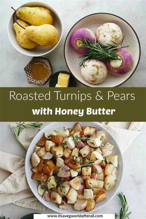 Roasted Turnips And Pears With Honey Butter Its A Veg World After