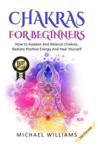 Chakras Chakras For Beginners How To Awaken And Balance Chakras