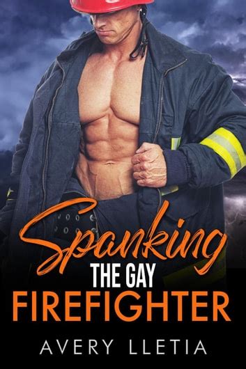 Spanking The Gay Firefighter Ebook By Avery Lletia Epub Rakuten