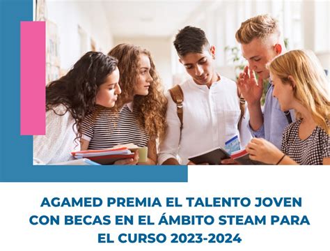 AGAMED PREMIA EL TALENTO JOVEN CON BECAS EN EL ÁMBITO STEM PARA EL