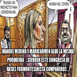 Meme Personalizado Manuel Merino Y Maricarmen Alva La Misma