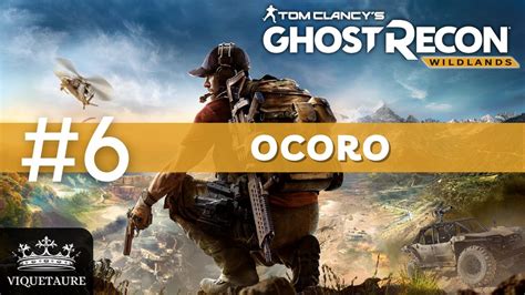 Ghost Recon Wildlands Ocoro Missions Secondaires Youtube