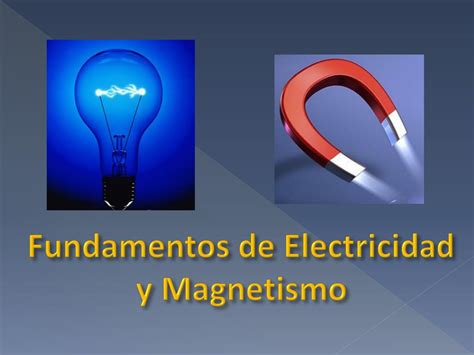 Ppt Fundamentos De Electricidad Y Magnetismo Powerpoint Presentation