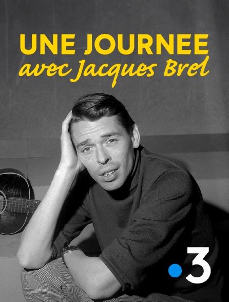 Une Journ E Avec Jacques Brel En Streaming Gratuit Sur France