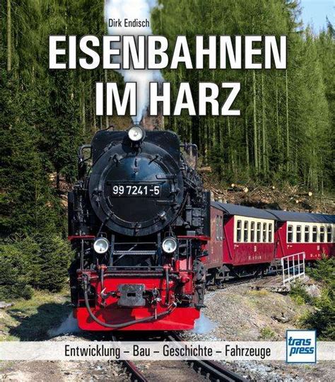 Eisenbahnen Im Harz Dirk Endisch Buch Jpc