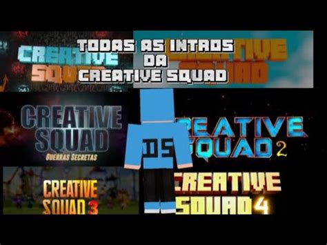 TODAS AS INTROS DA CREATIVE SQUAD YouTube