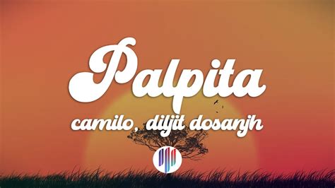 Camilo X Diljit Dosanjh Palpita Letra Lyrics Youtube