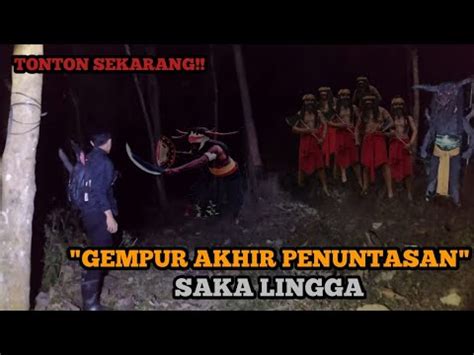 AKHIR PENUNTASAN SAKA LINGGA YouTube