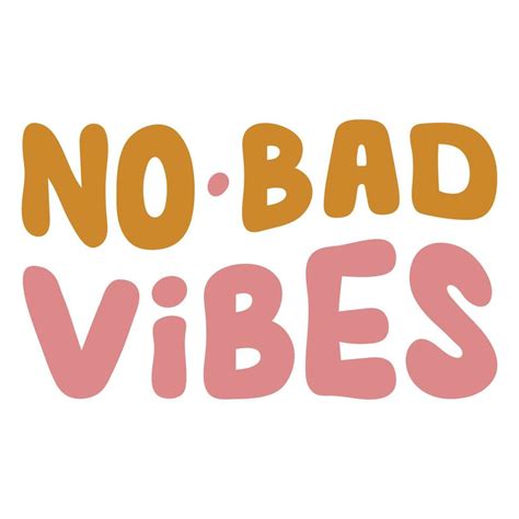 No Bad Vibes Lettering Vector Art At Vecteezy