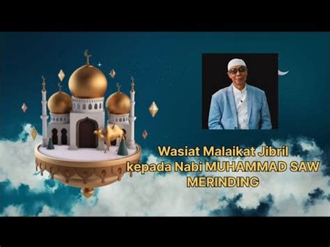 Wasiat Malaikat Jibril Kepada Nabi Muhammad Saw Youtube