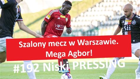 Niski Pressing 192 Szalony Mecz W Warszawie Mega Agbor YouTube