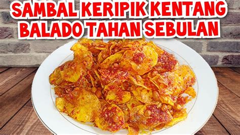 CARA MEMBUAT SAMBAL KERIPIK KENTANG BALADO TAHAN SEBULAN INI RAHASIANYA