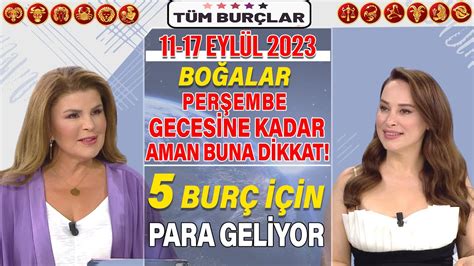 11 17 Eylül Nuray Sayarı Burç Yorumu BOĞALAR Perşembeye kadar aman buna