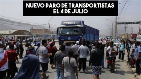 Per Nuevo Paro Nacional De Transportistas Para Este De Julio