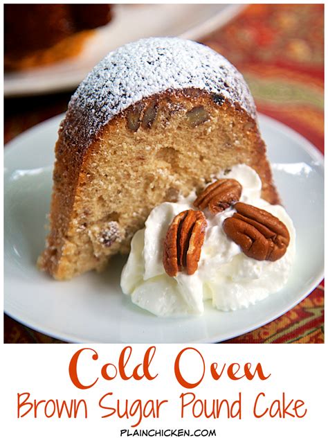 Cold Oven Brown Sugar Pound Cake Plain Chicken