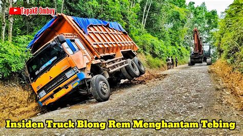 Insiden Truck Blong Rem Menghantam Tebing Di Turunan Curam YouTube