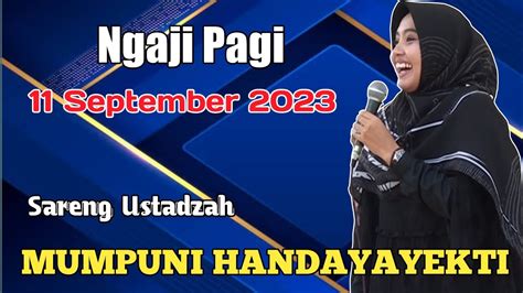 Ngaji Pagi September Sareng Ustadzah Mumpuni Ceramah Ngapak