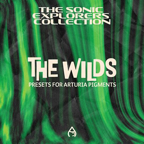 The Wilds (Arturia Pigments Bank) – Audio Juice