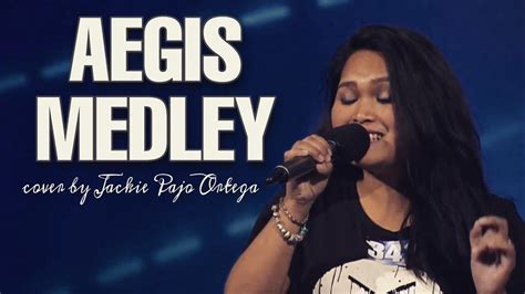 Aegis Medley Cover By Jackie Pajo Ortega Youtube