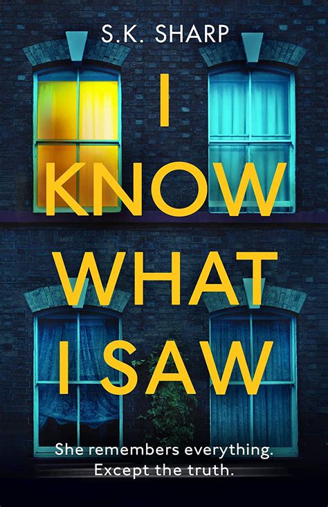 I Know What I Saw by S.K. Sharp | Goodreads