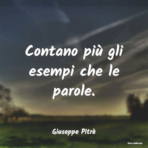 Giuseppe Pitrè Contano più gli esempi che le parole