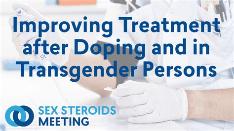 Sex Steroids Improving Treatment After Doping And In Transgender