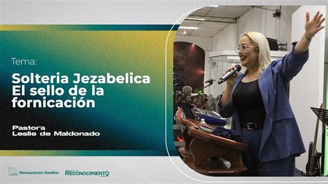 SOLTERIA JEZABELICA EL SELLO DE LA FORNICACIÓN PASTORA LESLIE DE