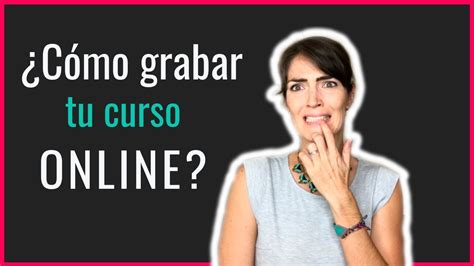 Cómo grabar tu curso online YouTube